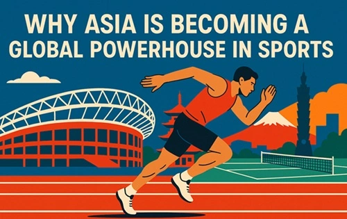 Asia Is Becoming a Global Powerhouse in Sports