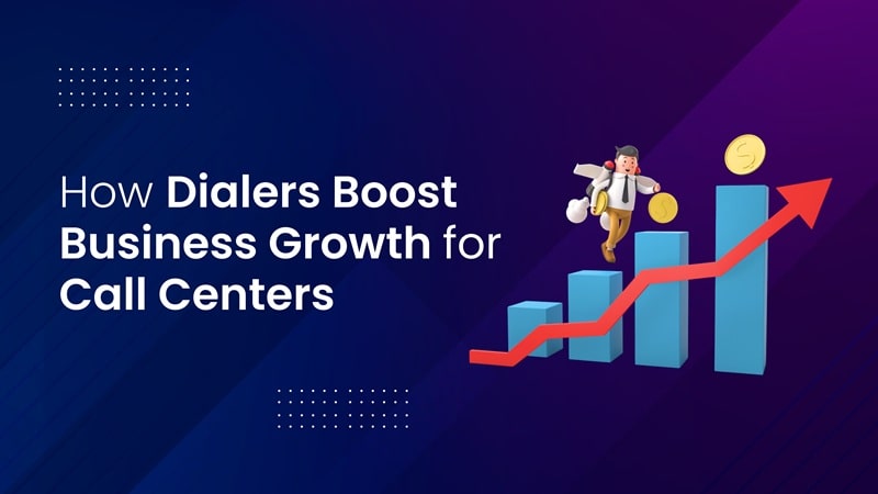 How Dialers Boost Business Growth for Call Centers