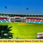Bharat Ratna Shri Atal Bihari Vajpayee Ekana Cricket Stadium, Lucknow