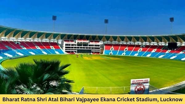 Bharat Ratna Shri Atal Bihari Vajpayee Ekana Cricket Stadium, Lucknow